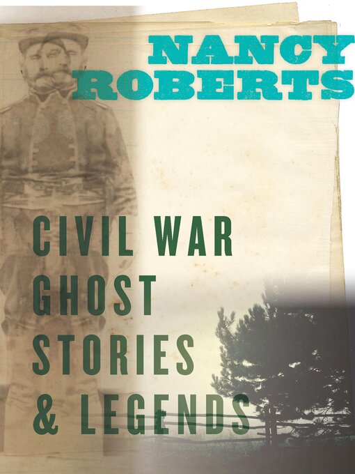 Title details for Civil War Ghost Stories & Legends by Nancy Roberts - Available